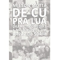 De Cu Pra Lua: Dramas, Comédias E Mistérios De Um Rapaz De Sorte